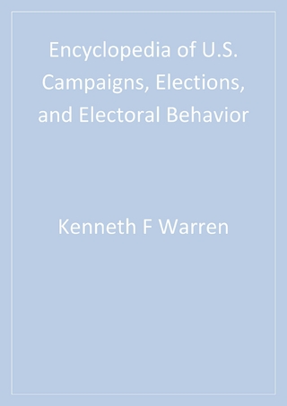 Encyclopedia of U.S. Campaigns, Elections, and Electoral Behavior - Kenneth F. Warren