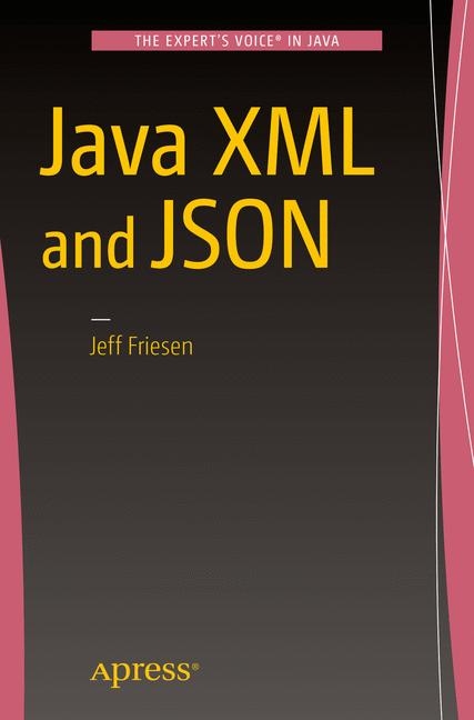 Java XML and JSON - Jeff Friesen