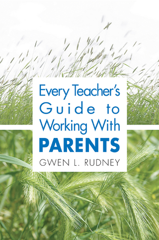 Every Teacher?s Guide to Working With Parents - Gwen L. Rudney