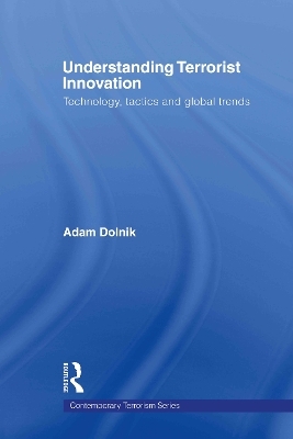 Understanding Terrorist Innovation - Adam Dolnik