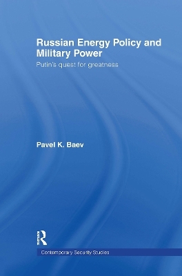 Russian Energy Policy and Military Power - Pavel K. Baev