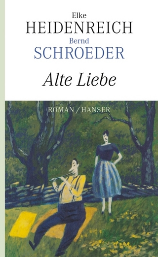 Alte Liebe - Elke Heidenreich; Bernd Schroeder