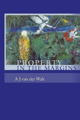 Property in the Margins - Andries Johannes Van Der Walt