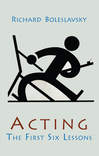 Acting; The First Six Lessons - Boleslavsky