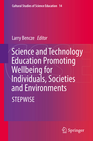 Science and Technology Education Promoting Wellbeing for Individuals, Societies and Environments - Larry Bencze