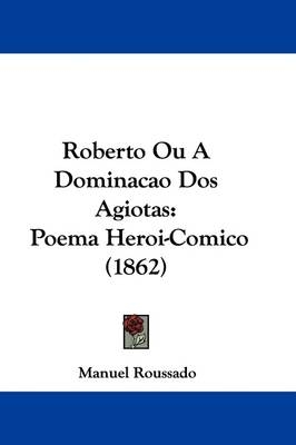 Roberto Ou A Dominacao Dos Agiotas - Manuel Roussado