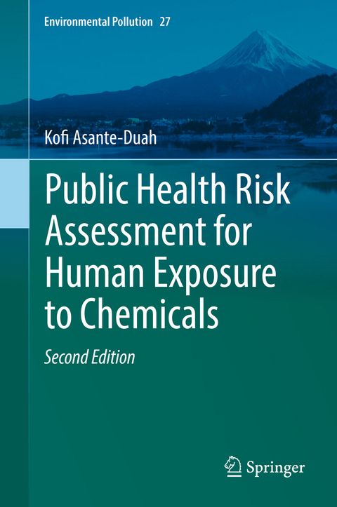 Public Health Risk Assessment for Human Exposure to Chemicals -  Kofi Asante-Duah