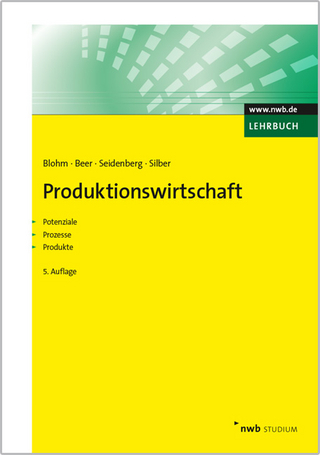 Produktionswirtschaft - Thomas Beer; Ulrich Seidenberg; Herwig Silber; Hans Blohm