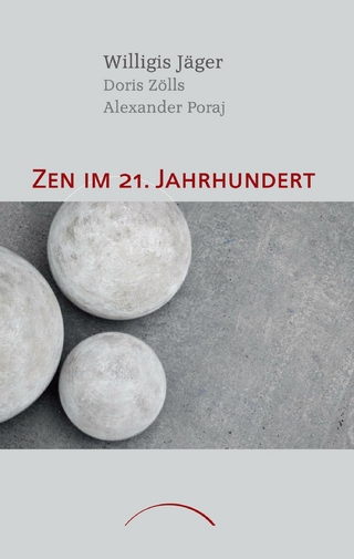 Zen im 21. Jahrhundert - Willigis Jäger; Alexander Poraj; Doris Zölls
