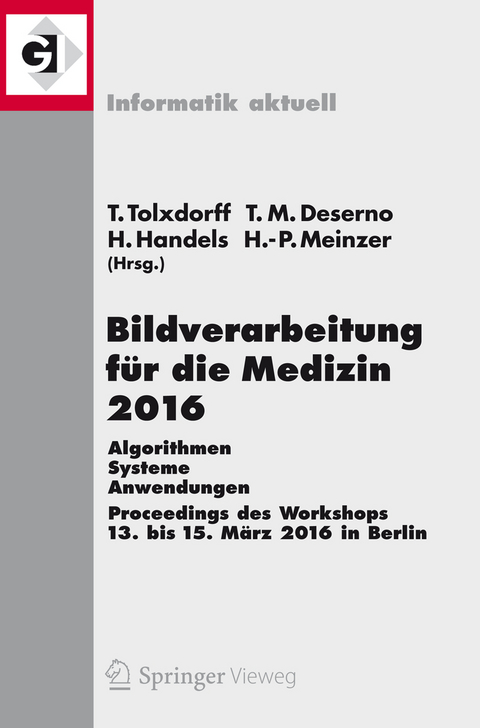 Bildverarbeitung für die Medizin 2016 - Thomas Tolxdorff, Thomas M. Deserno, Heinz Handels, Hans-Peter Meinzer
