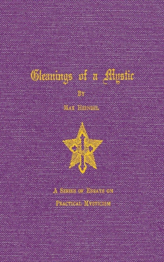 Gleaning of a Mystic - Max Heindel Heindel