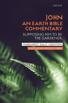 John: An Earth Bible Commentary - Daly-Denton Margaret Daly-Denton