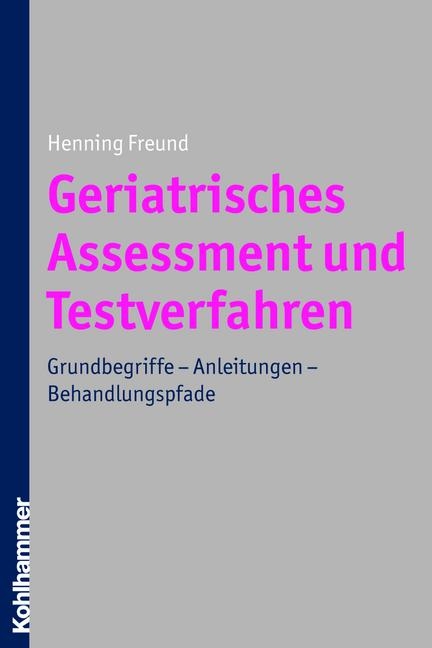 Geriatrisches Assessment und Testverfahren - Henning Freund