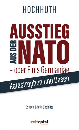 Ausstieg aus der NATO - oder Finis Germaniae - Rolf Hochhuth