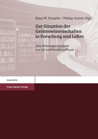 Zur Situation der Geisteswissenschaften in Forschung und Lehre - Klaus W. Hempfer; Philipp Antony