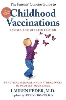 Parents' Concise Guide to Childhood Vaccinations, Second Edition -  Lauren Feder,  Letrinh Hoang