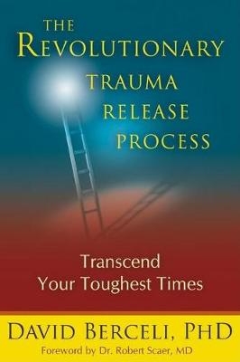 The Revolutionary Trauma Release Process - David Berceli