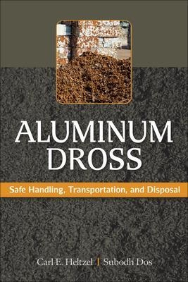 Aluminum Dross - Carl Heltzel, Subodh Das