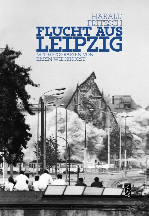 Flucht aus Leipzig - Harald Fritzsch