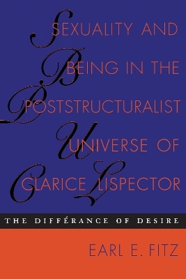 Sexuality and Being in the Poststructuralist Universe of Clarice Lispector - Earl E. Fitz