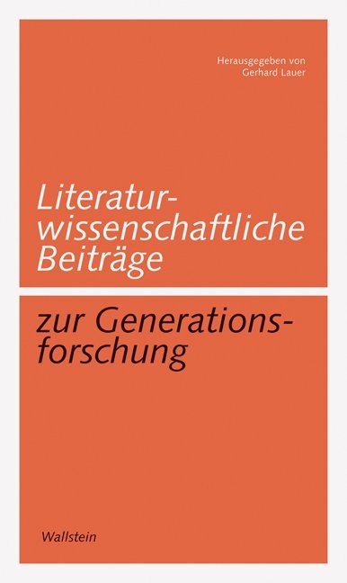 Literaturwissenschaftliche Beiträge zur Generationsforschung - 