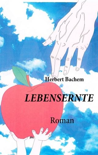 Lebensernte - Herbert Bachem