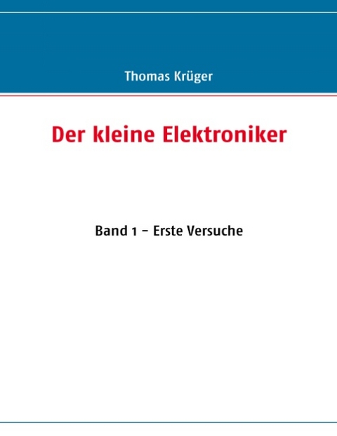 Der kleine Elektroniker - Thomas Krüger