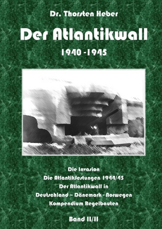Der Atlantikwall 1940-1945 - Thorsten Heber