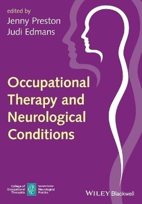 Occupational Therapy and Neurological Conditions - Judi Edmans, Jenny Preston