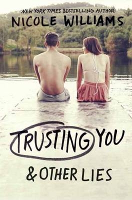 Trusting You & Other Lies -  Nicole Williams