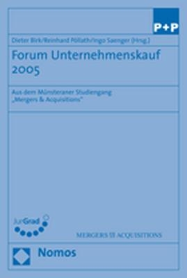 Forum Unternehmenskauf 2005 - Dieter Birk; Reinhard Pöllath; Ingo Saenger