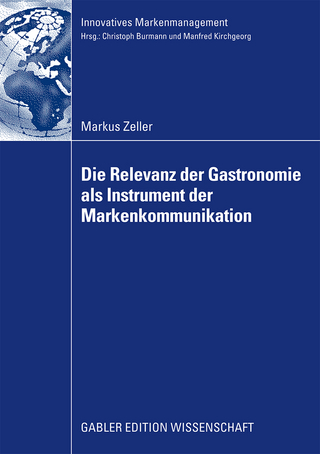 Die Relevanz der Gastronomie als Instrument der Markenkommunikation - Markus Zeller
