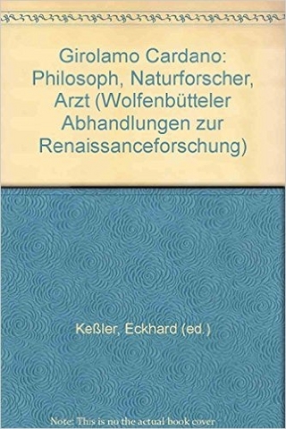 Girolamo Cardano - Philosoph, Naturforscher, Arzt - Eckhard Keßler