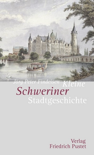 Kleine Schweriner Stadtgeschichte - Jörg-Peter Findeisen