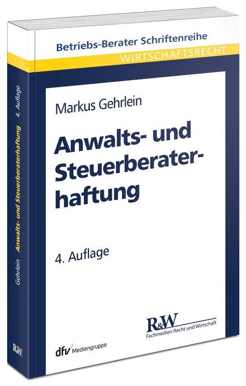 Anwalts- und Steuerberaterhaftung - Markus Gehrlein