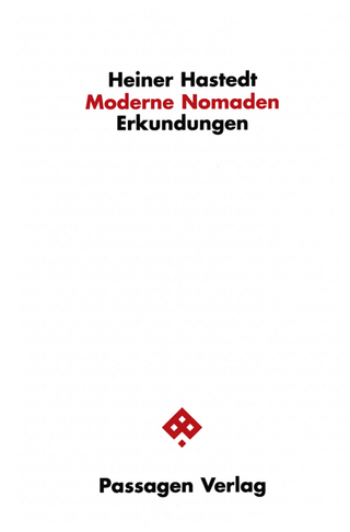 Moderne Nomaden - Heiner Hastedt