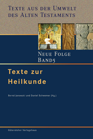 Texte aus der Umwelt des Alten Testaments. Neue Folge. (TUAT-NF) / Texte zur Heilkunde - Bernd Janowski; Daniel Schwemer