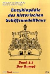 Enzyklopädie des historischen Schiffsmodellbaus / Der Rumpf, Teil 2 - Wolfram zu Mondfeld