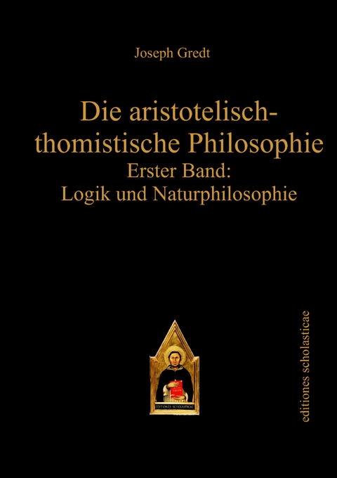 Die aristotelisch-thomistische Philosophie - Joseph Gredt