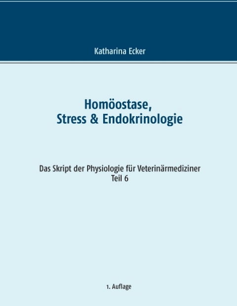 Homöostase, Stress & Endokrinologie - Katharina Ecker
