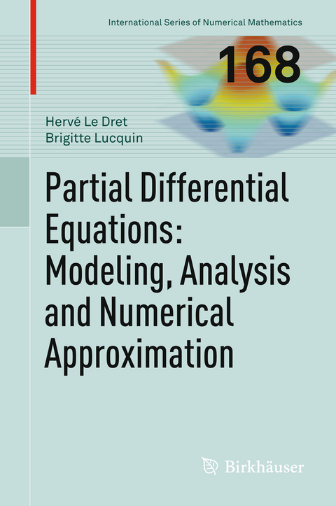Partial Differential Equations: Modeling, Analysis and Numerical Approximation - Hervé Le Dret, Brigitte Lucquin