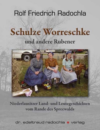 Schulze Worreschke und andere Rubener - Rolf F Radochla