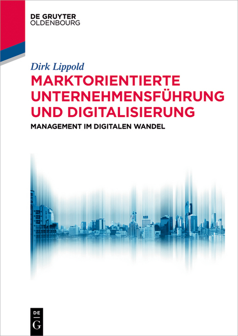 Marktorientierte Unternehmensführung und Digitalisierung - Dirk Lippold