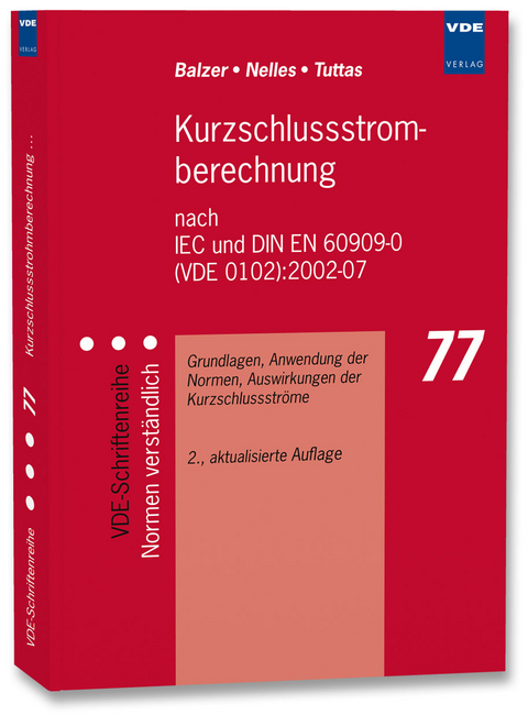 Kurzschlussstromberechnung nach IEC und DIN EN 60909-0 (VDE 0102):2002-07 - Gerd Balzer, Dieter Nelles, Christian Tuttas