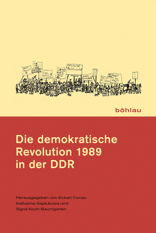 Die demokratische Revolution 1989 in der DDR - Sigrid Koch-Baumgarten; Eckart Conze; Katharina Gajdukowa
