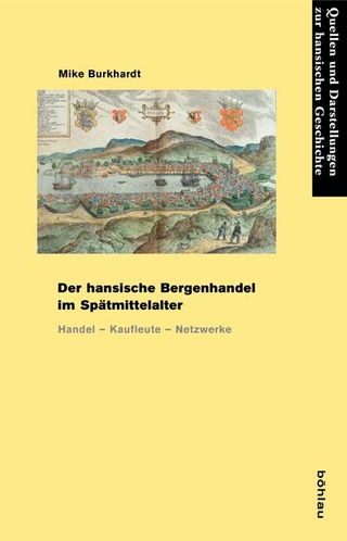 Der hansische Bergenhandel im Spätmittelalter - Mike Burkhardt