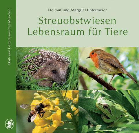 Streuobstwiesen Lebensraum für Tiere - Helmut Hintermeier, Margrit Hintermeier
