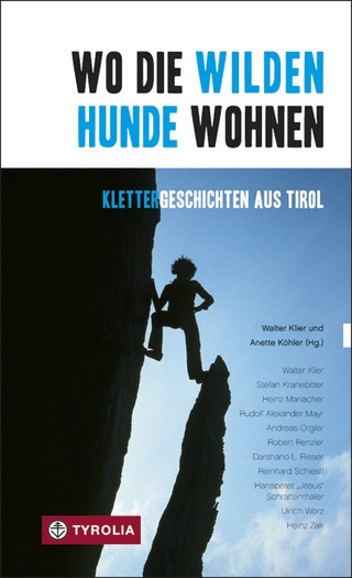 Wo die wilden Hunde wohnen - Walter Klier; Anette Köhler; Walter Klier; Heinz Zak; u.v.a.