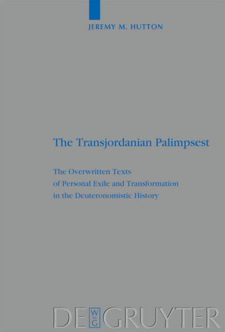 The Transjordanian Palimpsest: The Overwritten Texts of Personal Exile and Transformation in the Deuteronomistic History (Beihefte zur Zeitschrift für die alttestamentliche Wissenschaft, 396)
