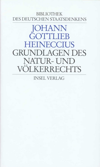 Bibliothek des deutschen Staatsdenkens - Johann Gottlieb Heineccius; Michael Stolleis; Christoph Bergfeld; Hans Maier